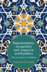 Representation, recognition and respect in world politics : The case of Iran-US relations - eBook