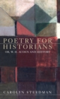Poetry for Historians : Or, W. H. Auden and History - Book
