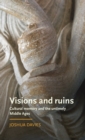 Visions and Ruins : Cultural Memory and the Untimely Middle Ages - Book
