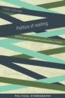 Politics of waiting : Workfare, post-Soviet austerity and the ethics of freedom - eBook