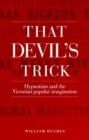 That Devil's Trick : Hypnotism and the Victorian Popular Imagination - Book