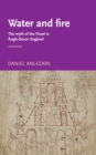 Water and fire : The myth of the flood in Anglo-Saxon England - eBook