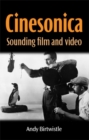 Cinesonica : Sounding film and video - eBook