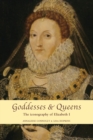 Goddesses and Queens : The iconography of Elizabeth I - eBook
