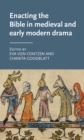 Enacting the Bible in medieval and early modern drama - eBook