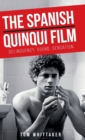 The Spanish Quinqui Film : Delinquency, Sound, Sensation - Book