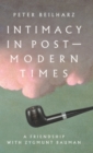 Intimacy in Postmodern Times : A Friendship with Zygmunt Bauman - Book
