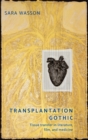 Transplantation Gothic : Tissue transfer in literature, film, and medicine - eBook