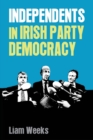 Independents in Irish Party Democracy - Book