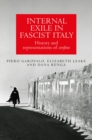 Internal Exile in Fascist Italy : History and Representations of Confino - eBook