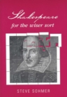 Shakespeare for the wiser sort : Solving Shakespeare's riddles in The Comedy of Errors, Romeo and Juliet, King John, 1-2 Henry IV, The Merchant of Venice, Henry V, Julius Caesar, Othello, Macbeth, and - eBook