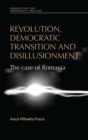 Revolution, democratic transition and disillusionment : The case of Romania - eBook