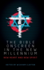 The Bible Onscreen in the New Millennium : New Heart and New Spirit - Book