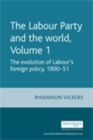 The Labour Party and the world, volume 1 - eBook