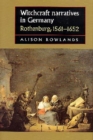 Witchcraft narratives in Germany : Rothenburg, 1561-1652 - eBook