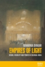 Empires of light : Vision, visibility and power in colonial India - eBook