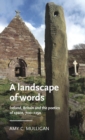 A Landscape of Words : Ireland, Britain and the Poetics of Space, 700-1250 - Book