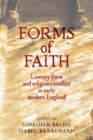 Forms of Faith : Literary Form and Religious Conflict in Early Modern England - Book