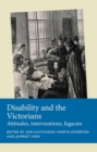 Disability and the Victorians : Attitudes, interventions, legacies - eBook