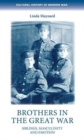 Brothers in the Great War : Siblings, Masculinity and Emotions - Book