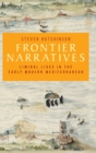 Frontier Narratives : Liminal Lives in the Early Modern Mediterranean - Book