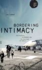 Bordering Intimacy : Postcolonial Governance and the Policing of Family - Book