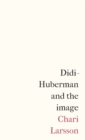Didi-Huberman and the Image - Book