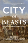 City of Beasts : How Animals Shaped Georgian London - Book