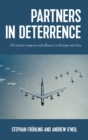 Partners in Deterrence : Us Nuclear Weapons and Alliances in Europe and Asia - Book