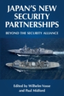Japan'S New Security Partnerships : Beyond the Security Alliance - Book