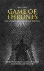 Watching Game of Thrones : How Audiences Engage with Dark Television - Book
