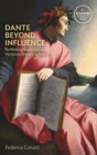 Dante Beyond Influence : Rethinking Reception in Victorian Literary Culture - Book