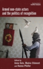 Armed Non-State Actors and the Politics of Recognition - Book
