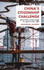 China's citizenship challenge : Labour NGOs and the struggle for migrant workers' rights - eBook