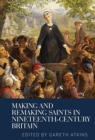 Making and Remaking Saints in Nineteenth-Century Britain - Book