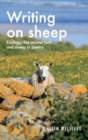 Writing on Sheep : Ecology, the Animal Turn and Sheep in Poetry - Book