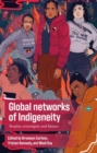 Global Networks of Indigeneity : Peoples, Sovereignty and Futures - Book