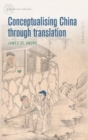 Conceptualising China Through Translation - Book