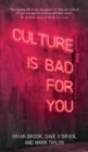 Culture is Bad for You : Inequality in the Cultural and Creative Industries - Book