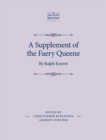 A Supplement of the Faery Queene : By Ralph Knevet - eBook