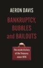 Bankruptcy, Bubbles and Bailouts : The Inside History of the Treasury Since 1976 - Book