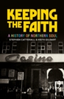 Keeping the Faith : A History of Northern Soul - Book