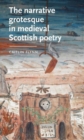 The Narrative Grotesque in Medieval Scottish Poetry - Book