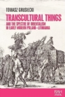 Transcultural Things and the Spectre of Orientalism in Early Modern Poland-Lithuania - Book