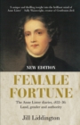 Female Fortune : The Anne Lister Diaries, 1833-36: Land, Gender and Authority: New Edition - Book