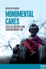 Monumental Cares : Sites of History and Contemporary Art - Book