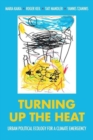 Turning Up the Heat : Urban Political Ecology for a Climate Emergency - Book
