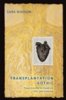 Transplantation Gothic : Tissue Transfer in Literature, Film, and Medicine - Book