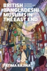 British Bangladeshi Muslims in the East End : The Changing Landscape of Dress and Language - Book