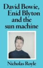 David Bowie, Enid Blyton and the Sun Machine - Book